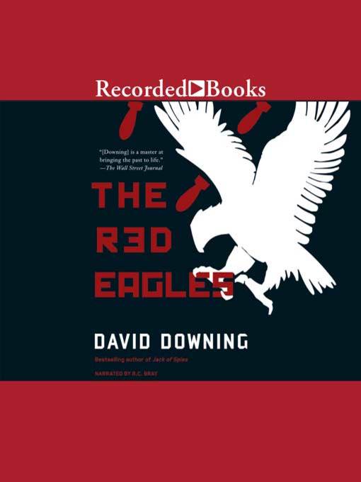 Title details for The Red Eagles by David Downing - Available